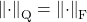 \norm{\cdot}_{\rm Q} = \norm{\cdot}_{\rm F}