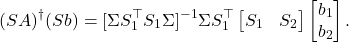 \[(SA)^\dagger (Sb) = [\Sigma S_1^\top S_1\Sigma]^{-1}\Sigma S_1^\top \onebytwo{S_1}{S_2}\twobyone{b_1}{b_2}.\]