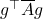 g^\top \overline{A}g