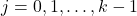 j=0,1,\ldots,k-1