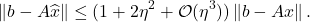 \[\norm{b-A\hat{x}} \le (1+2\eta^2+\order(\eta^3)) \norm{b-Ax}. \]