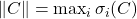 \norm{C} = \max_i \sigma_i(C)