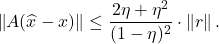 \[\norm{A(\hat{x} - x)} \le \frac{2\eta+\eta^2}{(1-\eta)^2} \cdot \norm{r}.\]