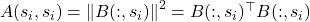 A(s_i,s_i) = \norm{B(:,s_i)}^2 = B(:,s_i)^\top B(:,s_i)