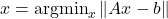 x = \operatorname*{argmin}_x \norm{Ax - b}