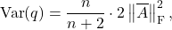 \[\Var(q) = \frac{n}{n+2} \cdot 2\norm{\overline{A}}_{\rm F}^2,\]