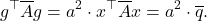 \[g^\top \overline{A} g = a^2 \cdot x^\top \overline{A} x = a^2 \cdot \overline{q}.\]