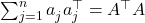 \sum_{j=1}^n a_j^{\vphantom{\top}}a_j^\top = A^\top A