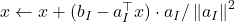 x \gets x + (b_I - a_I^\top x)\cdot a_I / \norm{a_I}^2