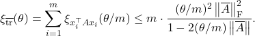 \[\xi_{\overline{\tr}}(\theta) = \sum_{i=1}^m \xi_{x_i^\top Ax_i}(\theta/m) \le m \cdot \frac{(\theta/m)^2 \norm{\overline{A}}_{\rm F}^2}{1 - 2(\theta/m)\norm{\overline{A}}}.\]