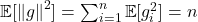 \expect[\norm{g}^2] = \sum_{i=1}^n \expect[g_i^2] = n