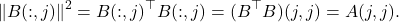 \[\norm{B(:,j)}^2 = B(:,j)^\top B(:,j) = (B^\top B)(j,j) = A(j,j).\]