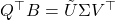 Q^\top B = \tilde{U} \Sigma V^\top