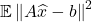 \expect \norm{A\hat{x}-b}^2