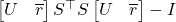 \onebytwo{U}{\overline{r}}S^\top S\onebytwo{U}{\overline{r}} - I