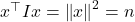 x^\top I x = \norm{x}^2 = n